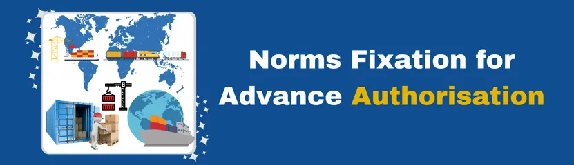 Norms Fixation for Advance Authorisation